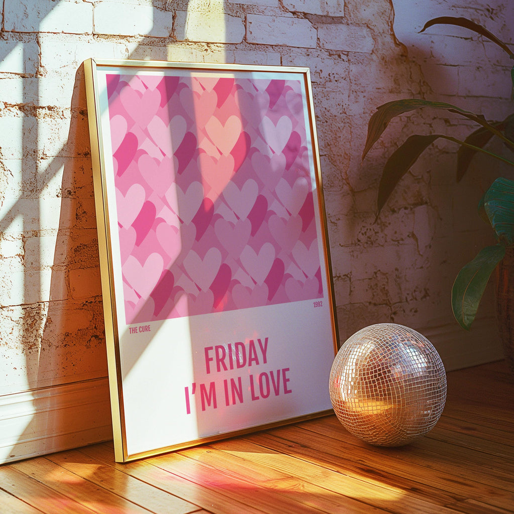 Friday I'm In Love Print