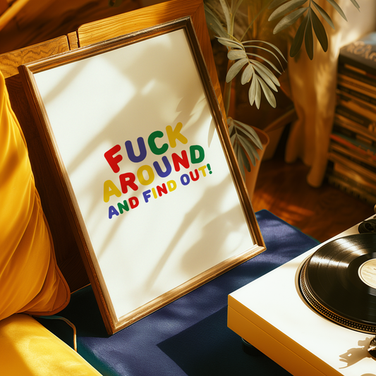 Fuck Around and Find Out Print
