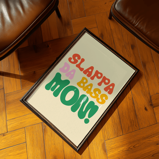 Slappa da Bass Mon! Print