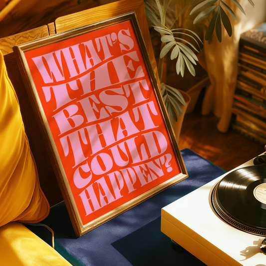What's The Best That Could Happen? Print