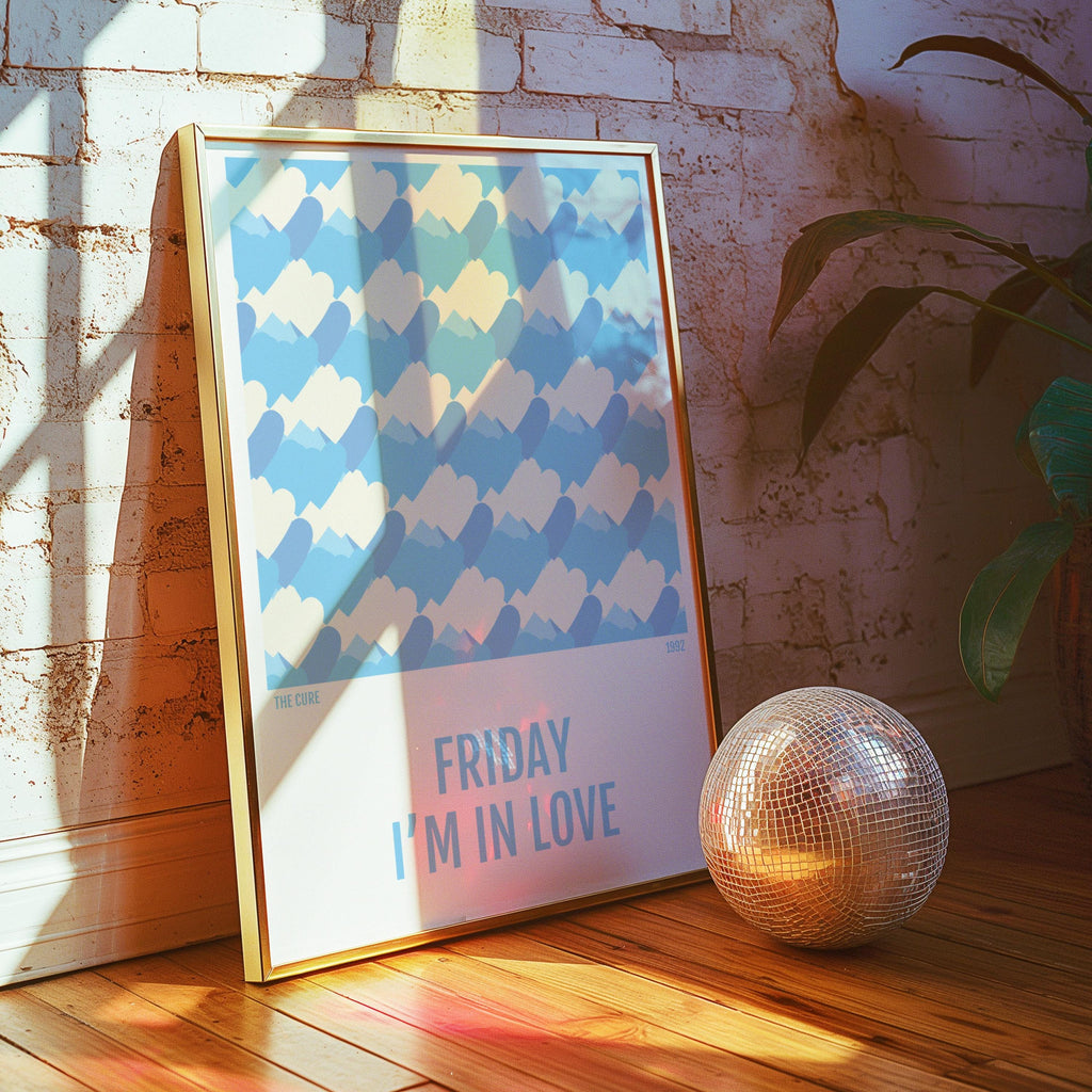 Friday I'm In Love Print