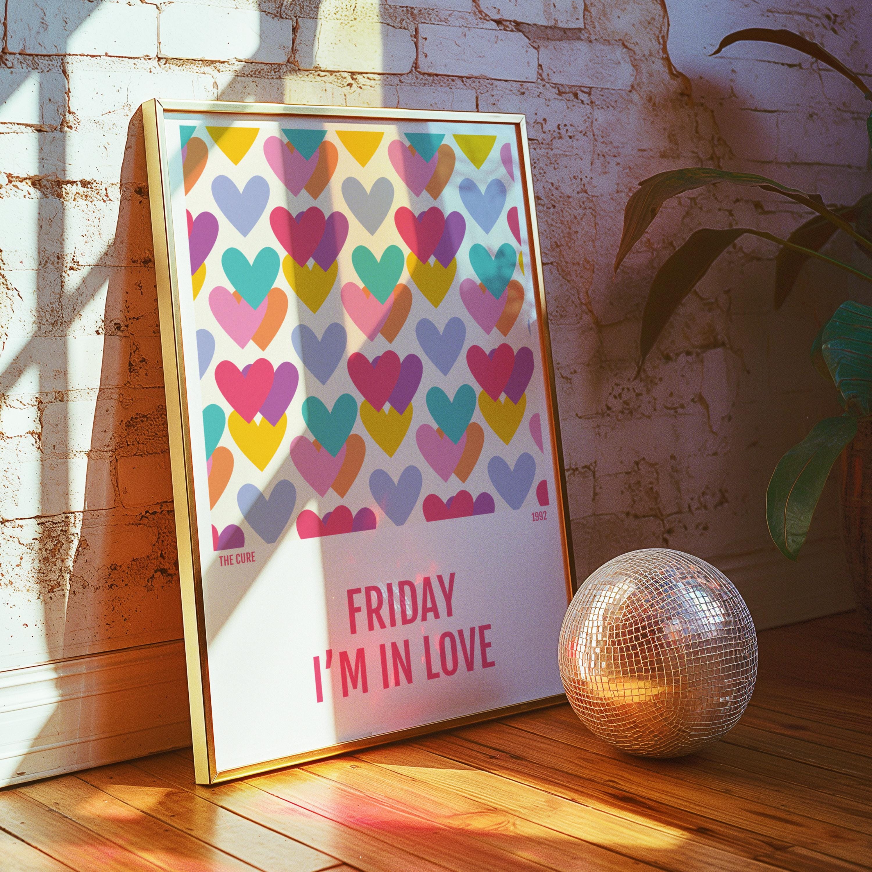 Friday I'm In Love Print