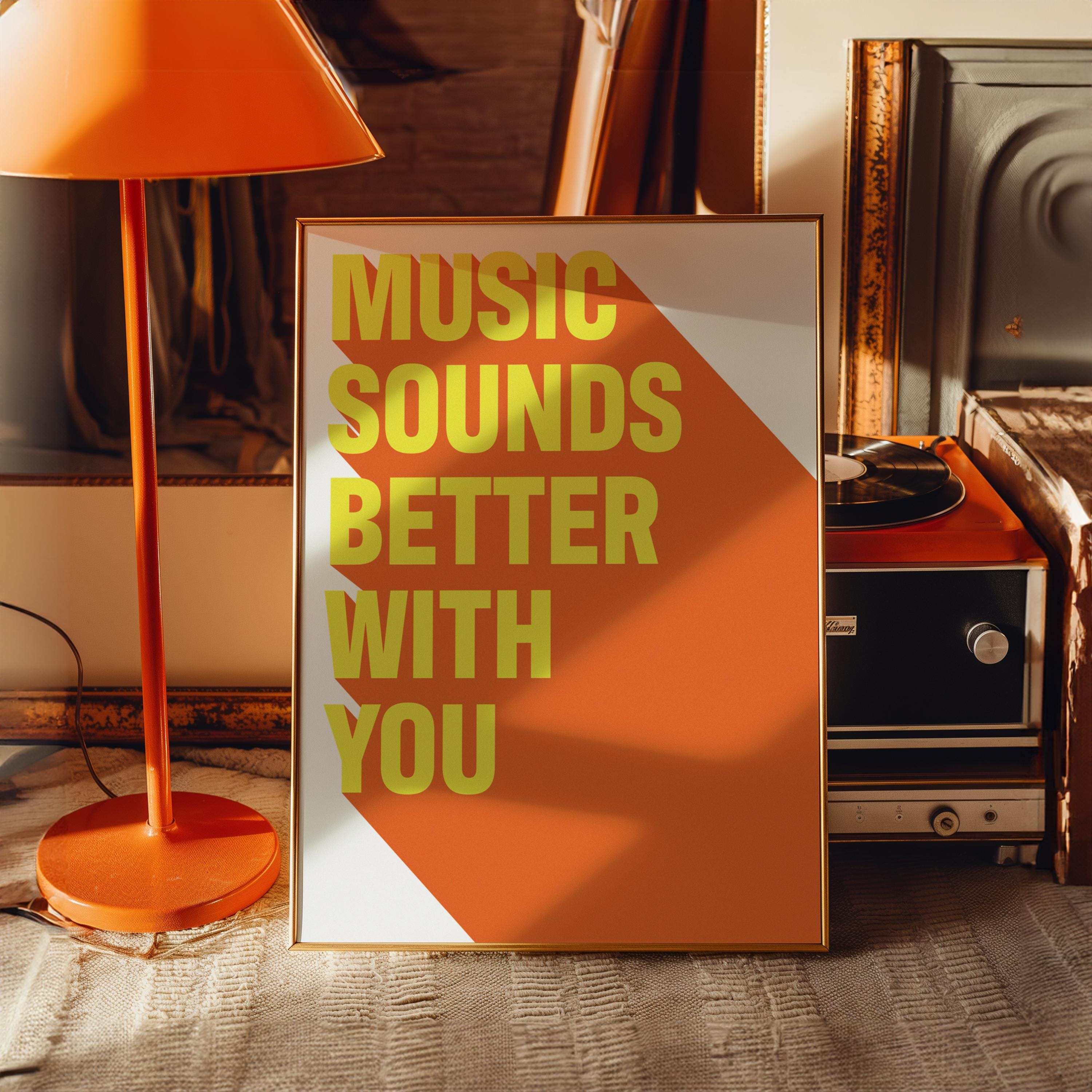 Music Sounds Better With You Print